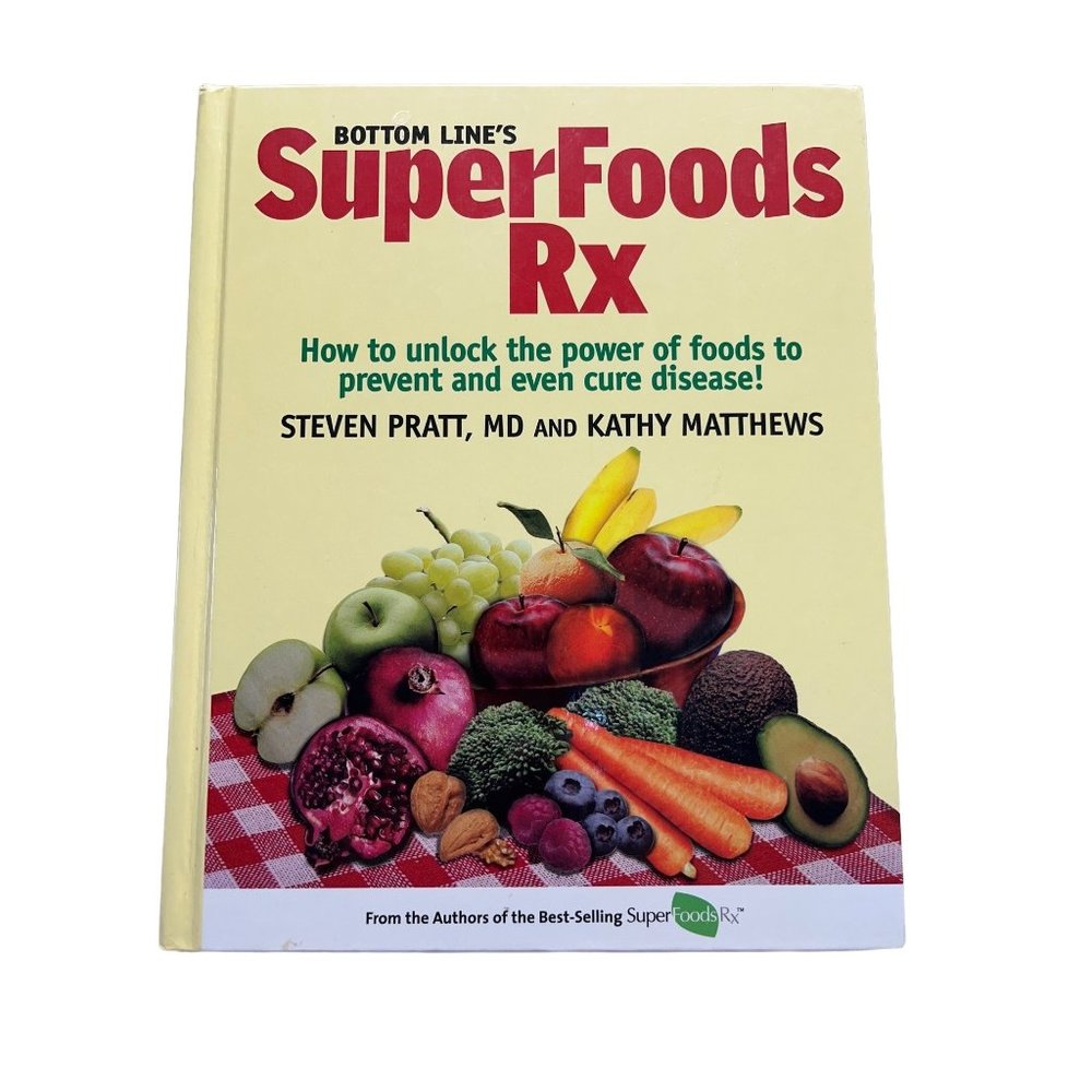 SuperFoods Rx Unlock the Power of Food Recipes Prevent Disease by Steven Pratt